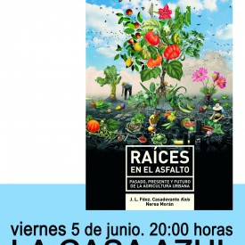 Cartel presentación del libro RAICES EN EL ASFALTO: PASADO, PRESENTE Y FUTURO DE LA AGRICULTURA URBANA